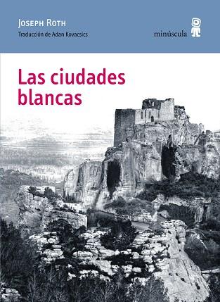 CIUDADES BLANCAS, LAS | 9788494145780 | ROTH, JOSEPH (1894-1939) [VER TITULOS] | Llibreria Huch - Llibreria online de Berga 