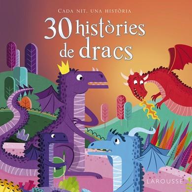 30 HISTÒRIES DE DRACS | 9788416641819 | LAROUSSE EDITORIAL | Llibreria Huch - Llibreria online de Berga 