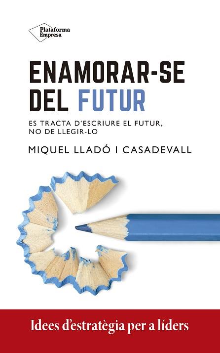 ENAMORAR-SE DEL FUTUR | 9788418582967 | LLADÓ, MIQUEL | Llibreria Huch - Llibreria online de Berga 