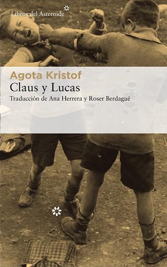 CLAUS Y LUCAS | 9788417007744 | KRISTOF, AGOTA | Llibreria Huch - Llibreria online de Berga 
