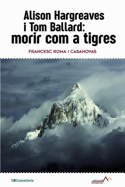 ALISON HARGREAVES I TOM BALLARD: MORIR COM A TIGRES | 9788413561516 | ROMA I CASANOVAS, FRANCESC | Llibreria Huch - Llibreria online de Berga 