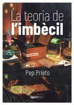 LA TEORIA DE L'IMBÈCIL | 9788494791482 | PRIETO, PEP | Llibreria Huch - Llibreria online de Berga 