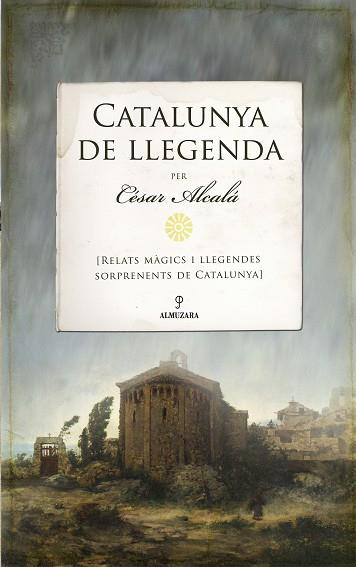 CATALUNYA DE LLEGENDA | 9788417057961 | CÉSAR ALCALÁ | Llibreria Huch - Llibreria online de Berga 