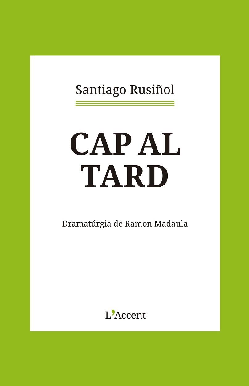 CAP AL TARD | 9788418680366 | RUSIÑOL, SANTIAGO | Llibreria Huch - Llibreria online de Berga 