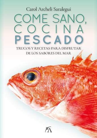 COME SANO, COCINA PESCADO | 9788411317887 | CAROL ARCHELI SARALEGUI | Llibreria Huch - Llibreria online de Berga 