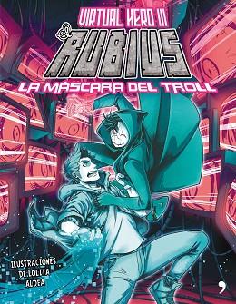 VIRTUAL HERO 3. LA MASCARA DEL TROLL | 9788499985886 | RUBIUS | Llibreria Huch - Llibreria online de Berga 
