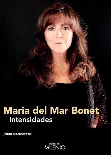 MARIA DEL MAR BONET, INTENSIDADES | 9788497438070 | BIANCIOTTO CLAPÉS, JORDI | Llibreria Huch - Llibreria online de Berga 