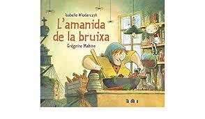 AMANIDA DE LA BRUIXA, L' | 9788418821233 | WLODARCZYK, ISABELLE | Llibreria Huch - Llibreria online de Berga 