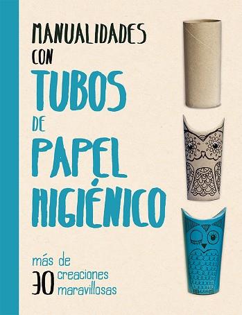 MANUALIDADES CON TUBOS DE PAPEL HIGIÉNICO | 9788491451563 | GRIMSHAW, MELANIE | Llibreria Huch - Llibreria online de Berga 