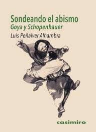 SONDEANDO EL ABISMO: GOYA Y SCHOPENHAUER | 9788419524140 | PEÑALVER ALHAMBRA, LUIS | Llibreria Huch - Llibreria online de Berga 