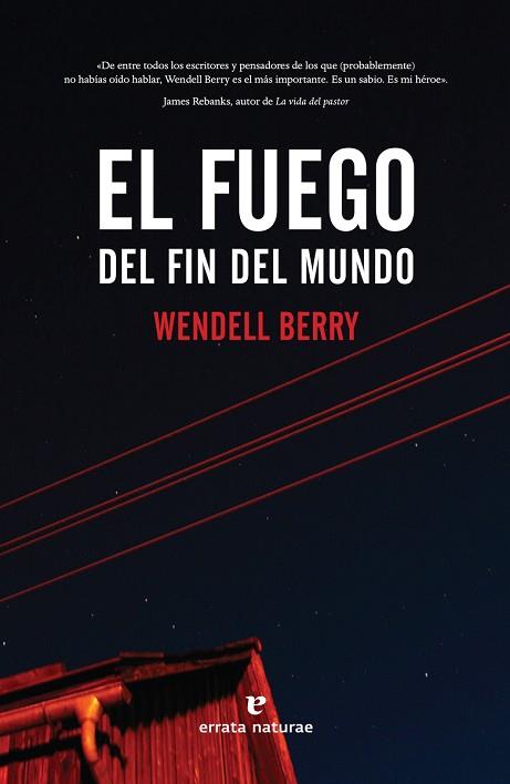 FUEGO DEL FIN DEL MUNDO,EL | 9788417800468 | BERRY, WENDELL | Llibreria Huch - Llibreria online de Berga 