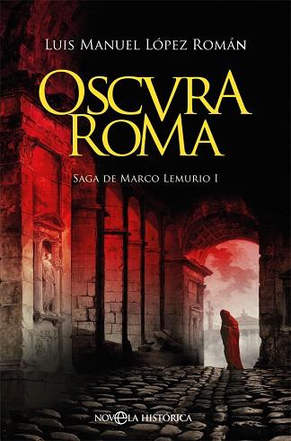 OSCURA ROMA | 9788491647447 | LÓPEZ ROMÁN, LUIS MANUEL | Llibreria Huch - Llibreria online de Berga 