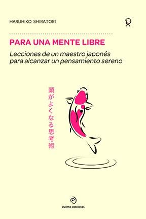 PARA UNA MENTE LIBRE | 9788416634378 | SHIRATORI, HARUHIKO | Llibreria Huch - Llibreria online de Berga 