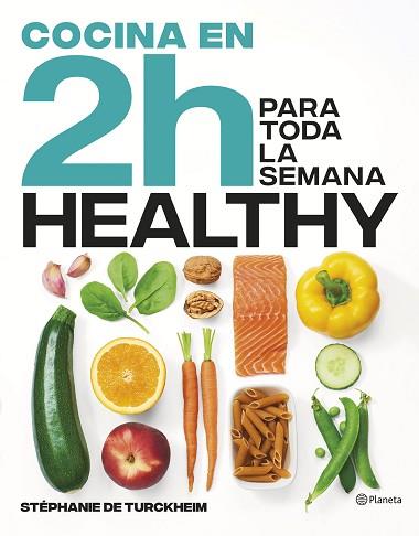 COCINA HEALTHY EN 2 HORAS PARA TODA LA SEMANA | 9788408269458 | TURCKHEIM, STÉPHANIE DE | Llibreria Huch - Llibreria online de Berga 