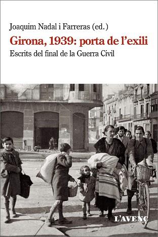 GIRONA, 1939: PORTA DE L'EXILI | 9788418680038 | NADAL, JOAQUIM | Llibreria Huch - Llibreria online de Berga 