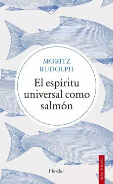 ESPIRITU UNIVERSAL COMO EL SALMON, EL | 9788425448805 | MORITZ, RUDOLPH | Llibreria Huch - Llibreria online de Berga 