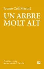 ARBRE MOLT ALT, UN | 9788429776430 | COLL MARINÉ, JAUME | Llibreria Huch - Llibreria online de Berga 