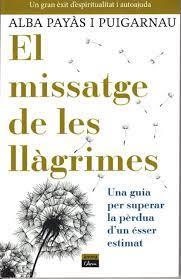 MISSATGE DE LES LLAGRIMES, EL | 9788412589733 | PAYAS, ALBA | Llibreria Huch - Llibreria online de Berga 