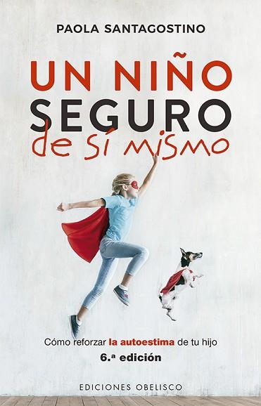 NIÑO SEGURO DE SÍ MISMO, UN | 9788491114833 | SANTAGOSTINO, PAOLA | Llibreria Huch - Llibreria online de Berga 