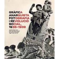 GRÀFICA ANARQUISTA. FOTOGRAFIA I REVOLUCIÓ SOCIAL, | 9788491562603 | VARIS | Llibreria Huch - Llibreria online de Berga 