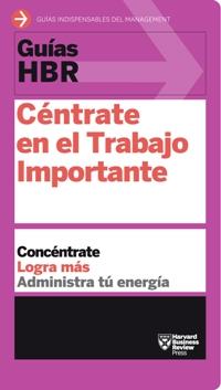 CENTRATE EN EL TRABAJO IMPORTANTE | 9788494562938 | HARVARD BUSINESS REVIEW | Llibreria Huch - Llibreria online de Berga 