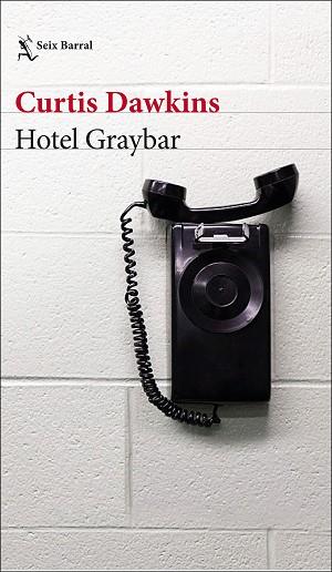 HOTEL GRAYBAR | 9788432233845 | DAWKINS, CURTIS | Llibreria Huch - Llibreria online de Berga 