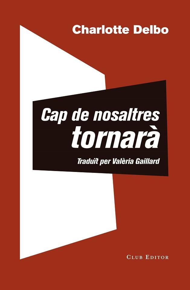 CAP DE NOSALTRES TORNARÀ | 9788473292504 | DELBO, CHARLOTTE | Llibreria Huch - Llibreria online de Berga 