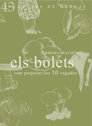 ELS BOLETS : COM PREPARAR-LOS 10 VEGADES | 9788494116391 | BEAUMONT SAENZ, BARBARA [VER TITULOS] | Llibreria Huch - Llibreria online de Berga 