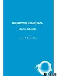 BUKOWSKI ESSENCIAL | 9788412577488 | BUKOWSKI, CHARLES | Llibreria Huch - Llibreria online de Berga 