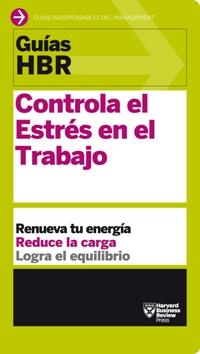 CONTROLA EL ESTRES EN EL TRABAJO | 9788494562914 | HARVARD BUSINESS REVIEW | Llibreria Huch - Llibreria online de Berga 
