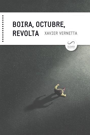 BOIRA, OCTUBRE, REVOLTA | 9788417611231 | VERNETTA GALLART, XAVIER | Llibreria Huch - Llibreria online de Berga 