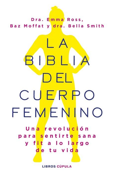BIBLIA DEL CUERPO FEMENINO, LA | 9788448037390 | ROSS, EMMA/MOFFAT, BAZ/DR BELLA SMITH | Llibreria Huch - Llibreria online de Berga 