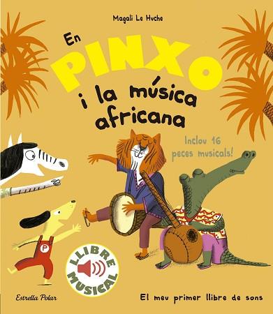 PINXO I LA MÚSICA AFRICANA. LLIBRE MUSICAL, EN | 9788491374299 | LE HUCHE, MAGALI | Llibreria Huch - Llibreria online de Berga 