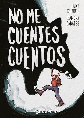 NO ME CUENTES CUENTOS | 9788411611183 | SABATÉS, SANDRA/CREHUET, JUDIT | Llibreria Huch - Llibreria online de Berga 