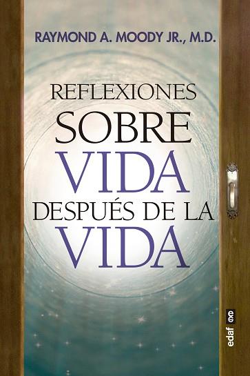 REFLEXIONES SOBRE VIDA DESPUÉS DE LA VIDA | 9788441440036 | MOODY, JR., RAYMOND A. | Llibreria Huch - Llibreria online de Berga 