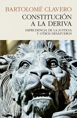 CONSTITUCION A LA DERIVA | 9788494970665 | CLAVERO, BARTOLOME | Llibreria Huch - Llibreria online de Berga 