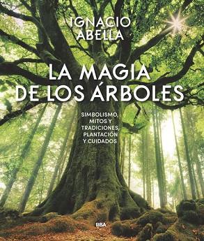MAGIA DE LOS ÁRBOLES, LA | 9788490569894 | ABELLA MINA, IGNACIO | Llibreria Huch - Llibreria online de Berga 