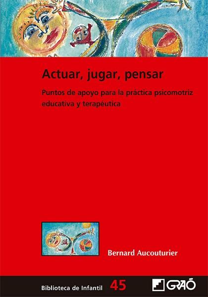 ACTUAR, JUGAR, PENSAR | 9788499808390 | AUCOUTURIER, BERNARD | Llibreria Huch - Llibreria online de Berga 