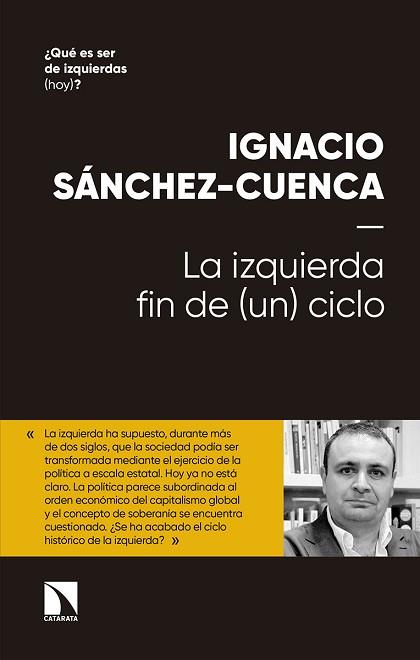 IZQUIERDA: FIN DE (UN) CICLO, LA | 9788490978412 | SÁNCHEZ CUENCA, IGNACIO | Llibreria Huch - Llibreria online de Berga 
