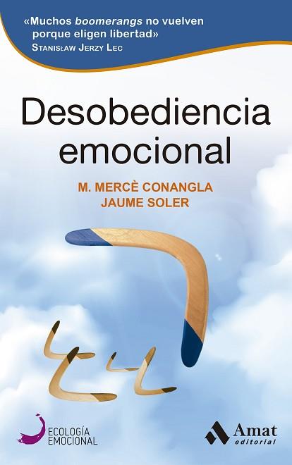 DESOBEDIENCIA EMOCIONAL | 9788497355407 | CONANGLA, MERCÈ/SOLER, JAUME | Llibreria Huch - Llibreria online de Berga 