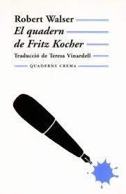 QUADERN DE FRITZ KOCHER, EL | 9788477273011 | WALSER, ROBERT | Llibreria Huch - Llibreria online de Berga 