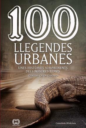 100 LLEGENDES URBANES | 9788490348147 | ORIOL CARAZO, CARME | Llibreria Huch - Llibreria online de Berga 