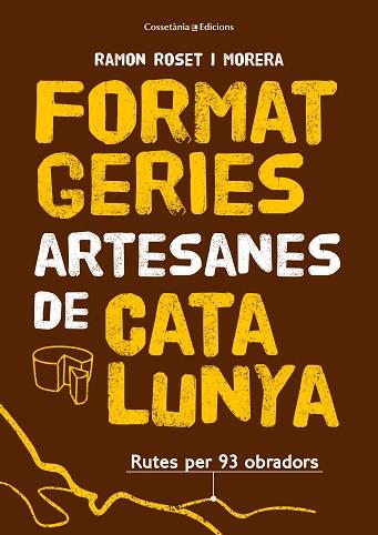 FORMATGERIES ARTESANES DE CATALUNYA | 9788490348765 | ROSET I MORERA , RAMON | Llibreria Huch - Llibreria online de Berga 