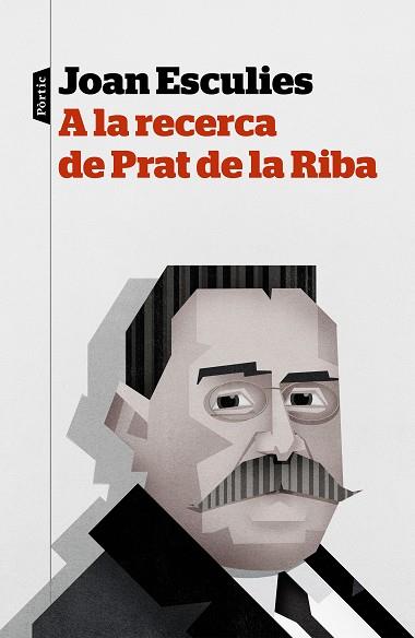 A LA RECERCA DE PRAT DE LA RIBA | 9788498093957 | ESCULIES SERRAT, JOAN (1976-) [VER TITULOS] | Llibreria Huch - Llibreria online de Berga 