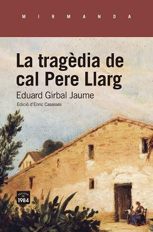 TRAGÈDIA DE CAL PERE LLARG, LA | 9788418858192 | GIRBAL JAUME, EDUARD | Llibreria Huch - Llibreria online de Berga 