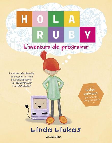 HOLA RUBY L'AVENTURA DE PROGRAMAR | 9788491372189 | LIUKAS, LINDA | Llibreria Huch - Llibreria online de Berga 