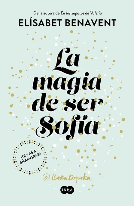 MAGIA DE SER SOFIA, LA | 9788491291107 | BENAVENT, ELISABET (1984-) [VER TITULOS] | Llibreria Huch - Llibreria online de Berga 