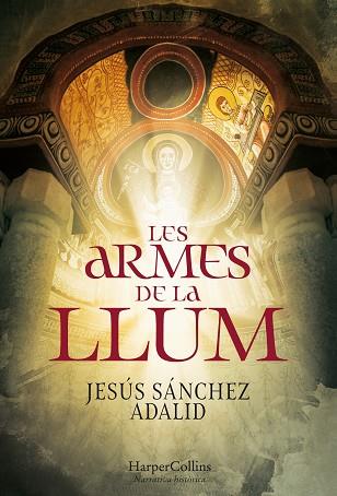 ARMES DE LA LLUM, LES | 9788491395263 | SÁNCHEZ ADALID, JESÚS | Llibreria Huch - Llibreria online de Berga 