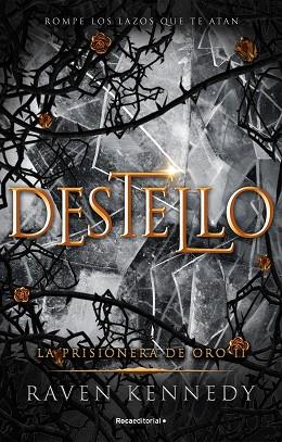 DESTELLO (LA PRISIONERA DE ORO 2) | 9788419283672 | KENNEDY, RAVEN | Llibreria Huch - Llibreria online de Berga 
