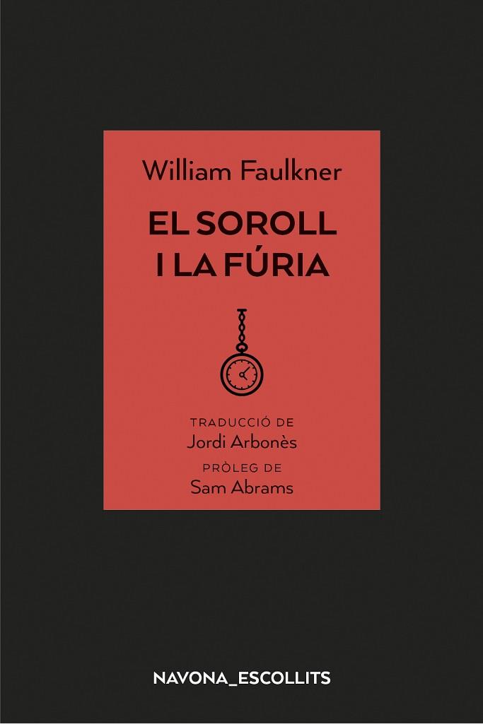 SOROLL I LA FÚRIA, EL | 9788417181758 | FAULKNER, WILLIAM | Llibreria Huch - Llibreria online de Berga 